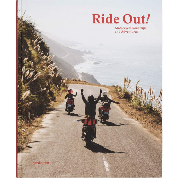 Ride Out!: Motorcycle Road Trips and Adventures