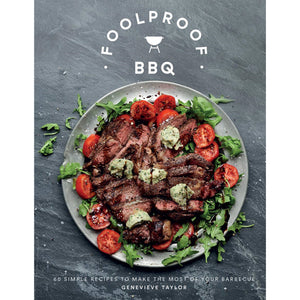 Foolproof BBQ: 60 Simple Recipes to Make the Most of Your Barbecue