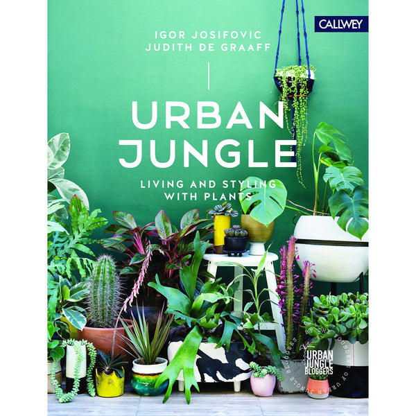 Urban Jungle: Living and Styling with Plants